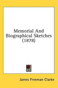 Memorial And Biographical Sketches (1878)