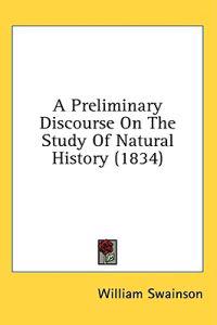 A Preliminary Discourse On The Study Of Natural History (1834)