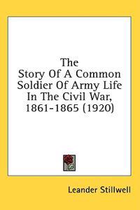 Bokomslag för "The Story of a Common Soldier of Army Life in the Civil War, 1861-1865"