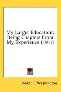 My Larger Education
