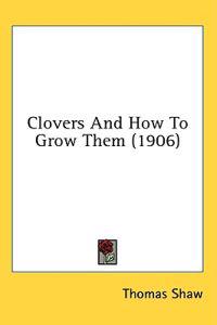 Clovers and How to Grow Them