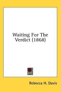 Waiting For The Verdict (1868)