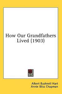 How Our Grandfathers Lived