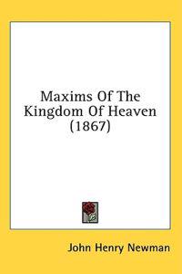 Maxims Of The Kingdom Of Heaven (1867)