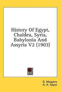 History of Egypt, Chaldea, Syria, Babylonia and Assyria