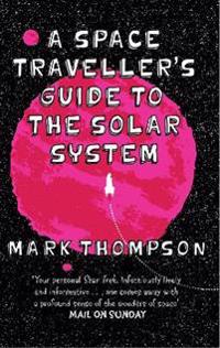 A Space Traveller's Guide To The Solar System