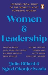 Women and Leadership - Lessons from some of the world's most powerful women