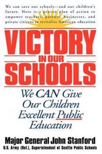Victory in Our Schools: We Can Give Our Children Excellent Public Education