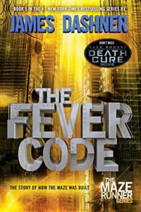 The Fever Code: The Story of How the Maze Was Built