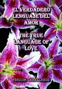 El Verdadero Lenguaje Del Amor / The True Language of Love