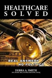 Bokomslag för "Healthcare Solved - Real Answers, No Politics"