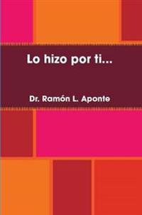 Lo Hizo Por Ti...