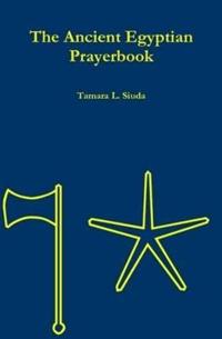 The Ancient Egyptian Prayerbook (Hardcover Edition)