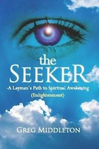 The Seeker: Layman's Path to Spiritual Awakening (Enlightenment)