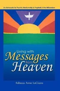 Living With Messages From Heaven: An Advocate for Psychic Mediumship
