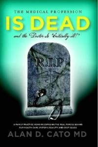 The Medical Profession Is Dead And The Doctor Is "Critically" Ill!