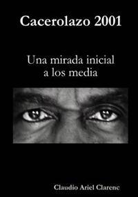 Cacerolazo 2001 - Una Mirada Inicial a Los Media