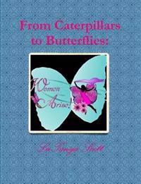 From Caterpillars to Butterflies: Women Arise! (Devotional Book)