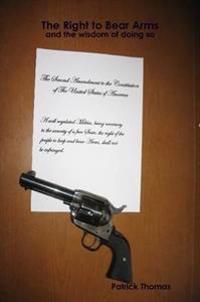 The Right to Bear Arms - and the Wisdom of Doing So