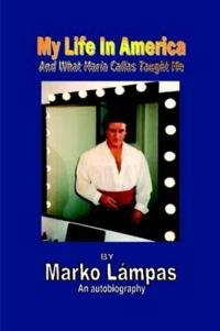 My Life in America and What Maria Callas Taught Me