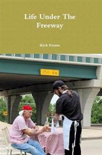 Life Under The Freeway