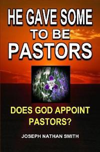 He Gave Some To Be Pastors