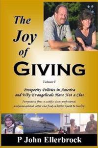 The JOY of Giving: Prosperity Politics in America and Why Evangelicals Miss the Truth