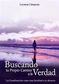 Buscando Tu Propio Camino a La Verdad