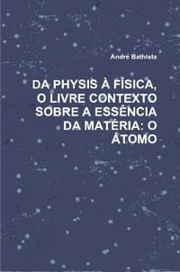 Da Physis À Física, O Livre Contexto Sobre a Essência Da Matéria