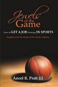 Jewels of the Game- How to Get a Job Working In Sports