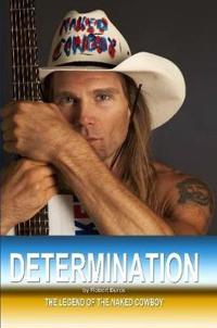 Determination - The Legend of the Naked Cowboy