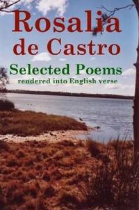 Rosalia de Castro Selected Poems rendered into English verse