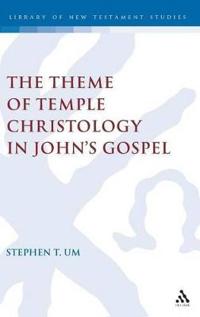 The Theme of Temple Christology in John's Gospel