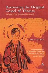 Recovering the Original Gospel of Thomas