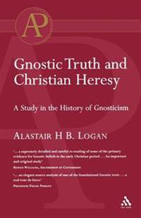 Gnostic Truth and Christian Heresy