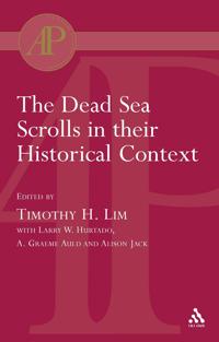 The Dead Sea Scrolls in their Historical Context