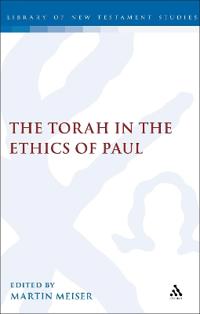 The Torah in the Ethics of Paul