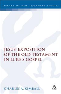 Jesus' Exposition of the Old Testament in Luke's Gospel