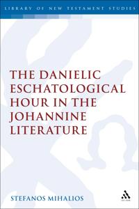 The Danielic Eschatological Hour in the Johannine Literature