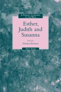 Feminist Companion to Esther, Judith and Susanna