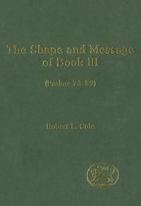 Shape and Message of Book III (Psalms 73-89)