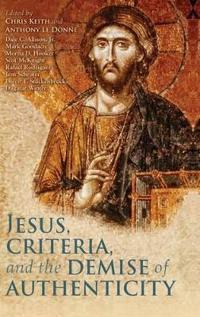 Bokomslag för "Jesus, Criteria, and the Demise of Authenticity"