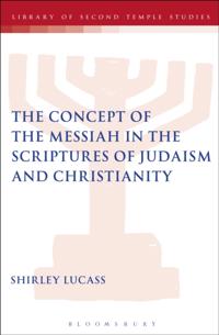 Concept of the Messiah in the Scriptures of Judaism and Christianity