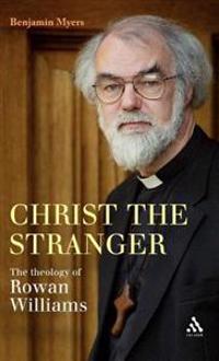 Bokomslag för "Christ the Stranger: The Theology of Rowan Williams"