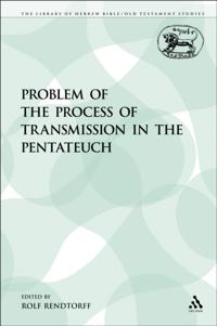 Problem of the Process of Transmission in the Pentateuch