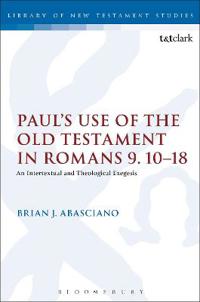 Paul's Use of the Old Testament in Romans 9.10-18