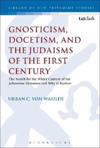 Bokomslag för "Gnosticism, Docetism, and the Judaisms of the First Century"