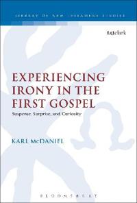 Bokomslag för "Experiencing Irony in the First Gospel"