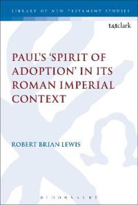 Bokomslag for "Paul's 'Spirit of Adoption' in its Roman Imperial Context"