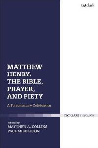Kirjan kansi "Matthew Henry: The Bible, Prayer, and Piety"